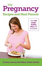My Pregnancy Recipes and Meal Planner by Dr Rana Conway, BSc(Hons).New Book. - £8.66 GBP