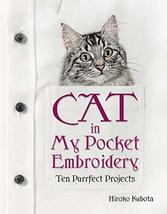 RIGHTS REVERTED - Cat in My Pocket Embroidery: Ten Purrfect Projects Kub... - £21.77 GBP