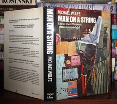 Wolfe, Michael MAN ON A STRING  1st Edition 1st Printing - £37.74 GBP
