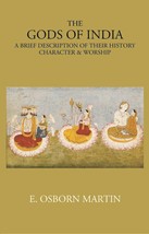 The Gods Of India: A Brief Description Of Their History, Character &amp; Worship - £22.56 GBP