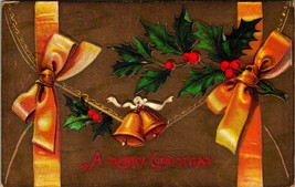 Golden Bells Ribbon Bows Holly Merry Christmas Textured Embossed 1909 Postcard  - £6.14 GBP