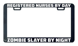 Registered nurses by day zombie slayer by night license plate frame holder tag - £4.77 GBP