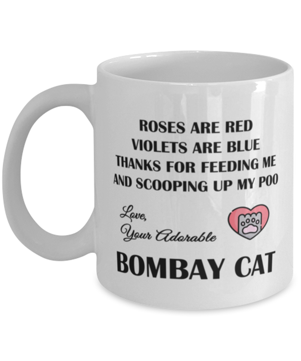 Bombay Cat Coffee Mug - Thanks For Feeding Me And Scooping Up My Poo - 11 oz  - $14.95