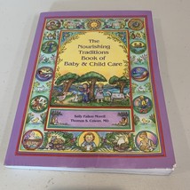 The Nourishing Traditions Book of Baby &amp; Child Care - $216.15 MXN