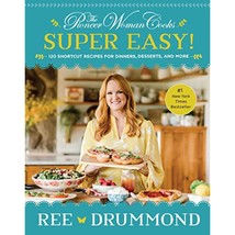 The Pioneer Woman Cooks?Super Easy!: 120 Shortcut Recipes for Dinners, Desserts, - £23.32 GBP