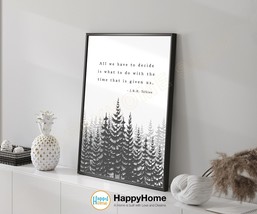 J.R.R. Tolkien Quote Wall Art All We Have To Decide is What To Do Art Decor-P674 - £19.38 GBP+