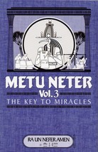 Metu Neter volume 3 the key to miracles - by Ra Un Nefer Amen - $98.01