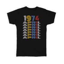1974 April Colorful Retro Birthday : Gift T-Shirt Age Month Year Born - £20.14 GBP+