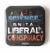 Science Is Not A Liberal Conspiracy Button Pin 2&quot;x 2&quot; Political Controve... - $16.00
