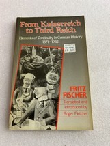 FROM KAISERREICH TO THIRD REICH 1871-1945 Fritz Fischer 1988 pb 97800494... - £15.39 GBP