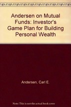Andersen on Mutual Funds: The Investor&#39;s Game Plan for Building Personal... - £9.19 GBP
