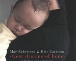 Sweet Dreams of Home by Mae Robertson and Eric Garrison (CD, 1999) New - £14.93 GBP