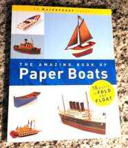 The Amazing Book of Paper Boats: 18 Boats to Fold &amp; Float Brand New - $7.87