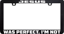 Jesus Was Perfect I&#39;m Not Funny Humor License Plate Frame - £5.41 GBP