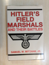 Hitler&#39;s Field Marshals And Their Battles By Samuel Mitcham - Hardcover 1988 Ed - £45.41 GBP