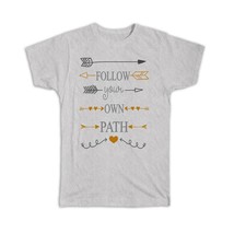 Follow Your Own Path : Gift T-Shirt Motivational Quote Arrow - £14.25 GBP