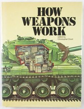 How Weapons Work, ed. by Christopher Chant, HC/DJ, 1976, Great Condition! - $12.99