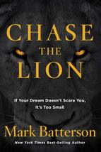 Chase the Lion: If Your Dream Doesn&#39;t Scare You, It&#39;s Too Small [Paperback] Batt - £15.73 GBP