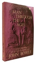 John Bowle Man Through The Ages: From The Origins To The Eighteenth Century 1st - £36.19 GBP