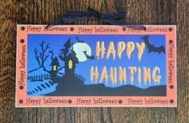 Halloween Sign Happy Haunting Hanging Decoration 9.5 x 5&quot; Indoor Holiday - $16.00