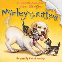 Marley: marley and the Kittens by John Grogan (2010, Hardcover) - £6.01 GBP