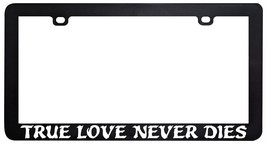 True Love Never Dies Addams Funny Humor License Plate Frame Holder - £5.53 GBP