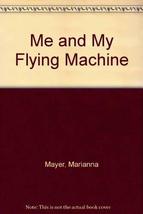 Me and My Flying Machine Mayer, Marianna - £1.95 GBP