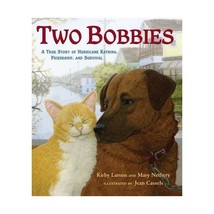 Two Bobbies: A True Story of Hurricane Katrina, Friendship, and Survival Larson, - £14.78 GBP