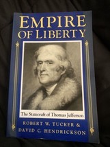 Empire of Liberty: The Statecraft of Thomas Jefferson by Tucker, Robert W., Hen - £3.83 GBP