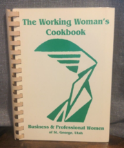 The Working Woman&#39;s Cookbook - Business &amp; Professional Women Of St. George, UT - £18.26 GBP