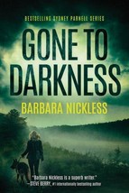 Brand New Book:  Gone to Darkness (Sydney Rose Parnell, 4) by Barbara Nickless - $4.08