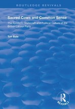 Tim Bale Sacred Cows &amp; Common Sense Hardcover British Labor Party Uk Politics Hc - $59.39