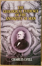 The Geological Evidence of the Antiquity of Man - £4.41 GBP
