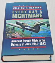 Every Day a Nightmare: American Pursuit Pilots in the Defense of Java, 1941-1942 - £31.59 GBP