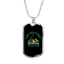 Camper Necklace  Don&#39;t Need Therapy  Necklace Stainless Steel or 18k Gold Dog T - £37.92 GBP+