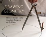Drawing Geometry: A Primer of Basic Forms for Artists, Designers and Arc... - $7.41