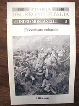 Indro Montanelli Storia del regno d&#39;Italia 1861 1946 n 5 L&#39;avventura coloniale - £12.60 GBP