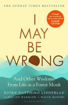 I May Be Wrong by Björn Natthiko Lindeblad    ISBN - 978-1526644848 - £19.45 GBP