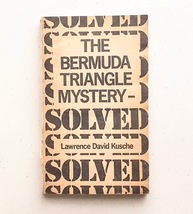 The Bermuda Triangle Mystery Solved by Lawrence David Kusche (First Ed. 1975) - £6.39 GBP