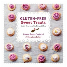 Gluten-Free Sweet Treats: Cakes, Brownies, Cookies &amp; more by Goss-Custar... - £14.82 GBP