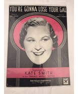 You’re Gonna Lose Your Gal Vintage Sheet Music Kate Smith - £11.07 GBP