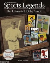 Collecting Sports Legends: The Ultimate Hobby Guide by Joe Orlando - £23.50 GBP