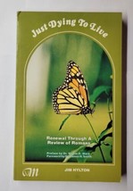 Just Dying To Live Renewal Througha Review Of Romans Jim Hylton 1976 Pap... - £12.65 GBP