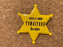 PROMO JUSTICE IS COMING TOMBSTONE MOVIE SHERIFF BADGE PIN BUTTON 2&quot; - £6.51 GBP