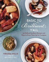 Basic to Brilliant, Y&#39;all: 150 Refined Southern Recipes and Ways to Dres... - $8.04