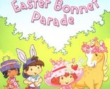 The Easter Bonnet Parade (Strawberry Shortcake All Aboard Reading) Steph... - $2.93