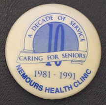 Nemours Health Clinic 1991  Pin Button Vintage Decade Of Service - $12.95