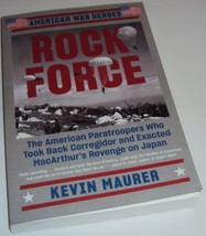Rock Force: American Paratroopers Who Took Back Corregidor MacArthur&#39;s Revenge - £12.72 GBP