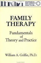 Family Therapy: Fundamentals Of Theory And Practice (Basic Principles into Pract - £42.63 GBP