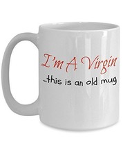 I&#39;m A Virgin... This Is An Old Mug - Novelty 15oz White Ceramic Naughty Mug - Pe - £17.58 GBP